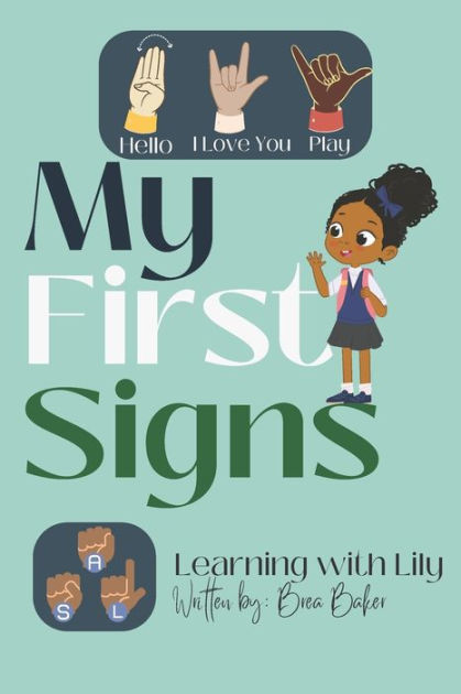 My First Signs: Learning with Lily by Brea Baker, Paperback